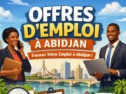 Offres d’Emploi à Abidjan : Découvrez les Entreprises qui Recrutent en Côte d’Ivoire Offres d’Emploi à Abidjan
