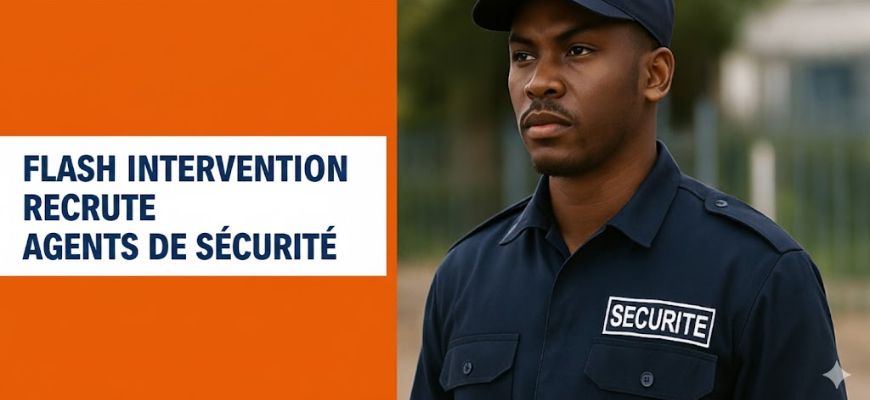 Recrutement agents de sécurité: Conditions et Dossier à Fournir