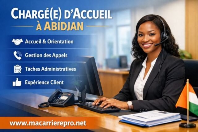 Chargé(e) d’accueil Abidjan : poste à pourvoir